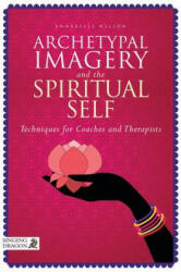 Archetypal Imagery and the Spiritual Self - Annabelle Nelson (ISBN: 9781848192201)