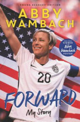 Forward: My Story (Young Readers' Edition) - Abby Wambach (ISBN: 9780062457929)