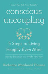 Conscious Uncoupling - Katherine Woodward Thomas (ISBN: 9780553447019)