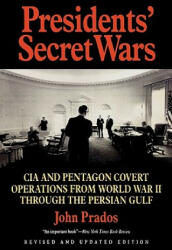 Presidents' Secret Wars: CIA and Pentagon Covert Operations from World War II Through the Persian Gulf War (ISBN: 9781566631082)
