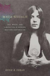 Magia Sexualis - Hugh B. Urban (ISBN: 9780520247765)