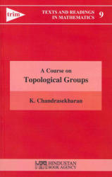 Course on Topological Groups - K. Chandrasekharan (ISBN: 9789380250205)
