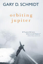 Orbiting Jupiter - Gary D. Schmidt (ISBN: 9780544938397)
