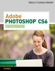 Adobe (R) Photoshop (R) CS6 - Gary B Shelly (ISBN: 9781133525912)