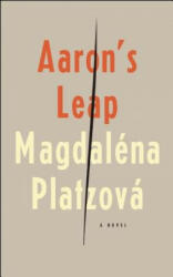 Aaron's Leap - Magdaléna Platzová (ISBN: 9781934137703)