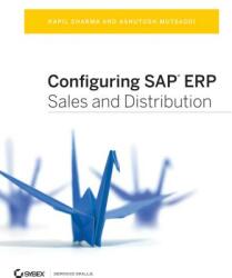 Configuring SAP ERP Sales and Distribution - Kapil Sharma, Ashutosh Mutsaddi (ISBN: 9781118791431)