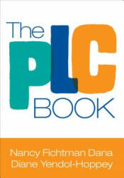 PLC Book - Nancy Fichtman Dana, Diane Yendol-Hoppey (ISBN: 9781483382654)