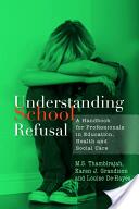 Understanding School Refusal: A Handbook for Professionals in Education Health and Social Care (2007)