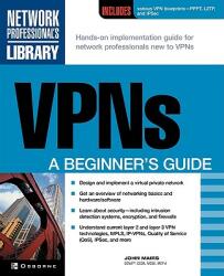 VPNs: A Beginner's Guide - John Mairs (ISBN: 9780072191813)