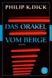 Das Orakel vom Berge - Philip K. Dick, Norbert Stöbe (ISBN: 9783596905621)