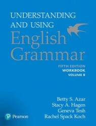 Understanding and Using English Grammar, Workbook Split B - Betty S. Azar, Stacy A. Hagen (ISBN: 9780134276274)