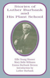 Stories of Luther Burbank and His Plant School - Emma Burbank-Beeson, Luther Burbank, Lillian McLean-Waldo (ISBN: 9780898758269)