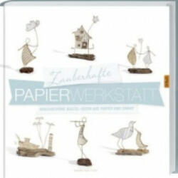 Zauberhafte Papierwerkstatt - Isabelle Guiot-Hullot (ISBN: 9783784353531)