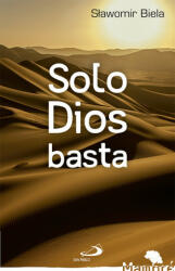 Solo Dios basta - SLAWOMIR BIELA (ISBN: 9788428546706)