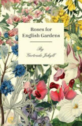 Roses For English Gardens - Gertrude Jekyll (ISBN: 9781444675764)