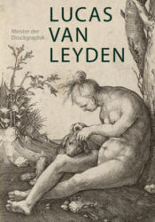 Lucas van Leyden (1489/1494-1533) - Susanne Wagini (ISBN: 9783422074071)
