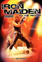 Iron Maiden - Uncensored on the Record (ISBN: 9781781581988)