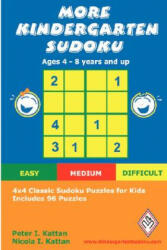 More Kindergarten Sudoku: 4x4 Classic Sudoku Puzzles for Kids - Peter Kattan (ISBN: 9780615187181)