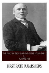The Story of the Champions of the Round Table - Howard Pyle (ISBN: 9781502839954)