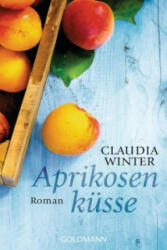 Aprikosenküsse - Claudia Winter (ISBN: 9783442483907)