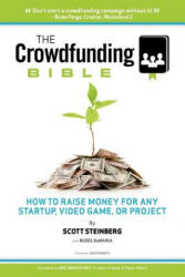 The Crowdfunding Bible: How to Raise Money for Any Startup Video Game or Project (ISBN: 9781105726286)