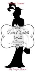 Dido Elizabeth Belle: A Biography (ISBN: 9781629172606)