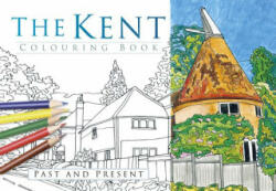 Kent Colouring Book: Past and Present - The History Press (ISBN: 9780750968058)