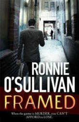 Ronnie O'Sullivan - Framed - Ronnie O'Sullivan (ISBN: 9781409151319)