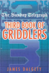 Sunday Telegraph Third Book of Griddlers - James Dalgety (ISBN: 9780330487771)