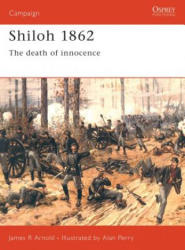 Shiloh 1862 - James R. Arnold (ISBN: 9781855326064)