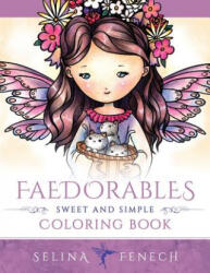 Faedorables - Sweet and Simple Coloring Book - Selina Fenech (ISBN: 9780994585288)