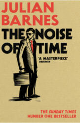 Noise of Time - Julian Barnes (ISBN: 9781784703325)