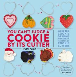 You Can´t Judge a Cookie by its Cutter - Patti Paige (ISBN: 9781455548491)