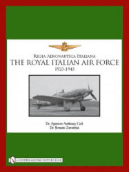 Royal Italian Air Force 1923-1945 - Renato Zavattini (ISBN: 9780764333736)