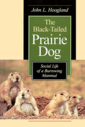 Black-Tailed Prairie Dog - John L. Hoogland (ISBN: 9780226351186)