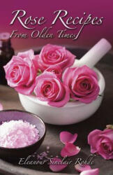 Rose Recipes from Olden Times (ISBN: 9780486229577)