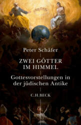 Zwei Götter im Himmel - Peter Schäfer (ISBN: 9783406704123)