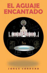 Aguaje Encantado - Jorge Cordero (ISBN: 9781463364601)