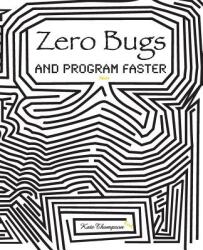 Zero Bugs and Program Faster - Kate Thompson (ISBN: 9780996193306)