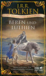 Beren und Lúthien - J. R. R. Tolkien, Christopher Tolkien, Alan Lee, Helmut W. Pesch, Jan Strümpel (ISBN: 9783608961652)
