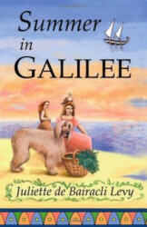 Summer in Galilee - Juliette De Bairacli Levy (ISBN: 9781888123067)