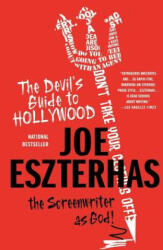 The Devil's Guide to Hollywood: The Screenwriter as God! - Joe Eszterhas (ISBN: 9780312373849)