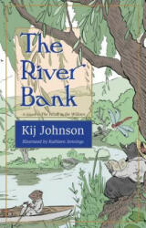 The River Bank: A Sequel to Kenneth Grahame's the Wind in the Willows - Kij Johnson, Kathleen Jennings (ISBN: 9781618731302)