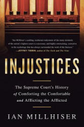 Injustices: The Supreme Court's History of Comforting the Comfortable and Afflicting the Afflicted (ISBN: 9781568585697)