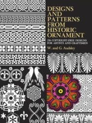 Designs and Patterns from Historic Ornament - W Audsley (ISBN: 9780486219318)