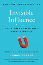 Invisible Influence: The Hidden Forces That Shape Behavior - Jonah Berger (ISBN: 9781476759739)