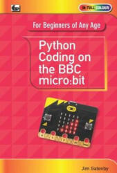 Python Coding on the BBC Micro: Bit - Jim Gatenby (ISBN: 9780859347716)