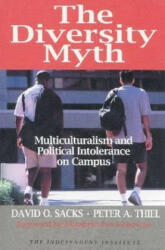 The Diversity Myth: Multiculturalism and Political Intolerance on Campus (ISBN: 9780945999768)