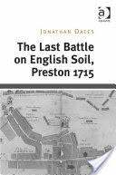 The Last Battle on English Soil Preston 1715 (ISBN: 9781472441553)