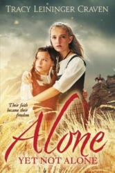 Alone Yet Not Alone - Tracy Leininger Craven (ISBN: 9780310700081)